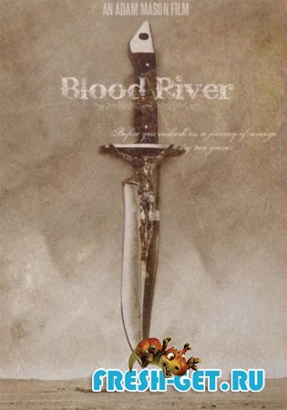 Кровавая Река / Blood River (2009) HDRip 3gp / mp4